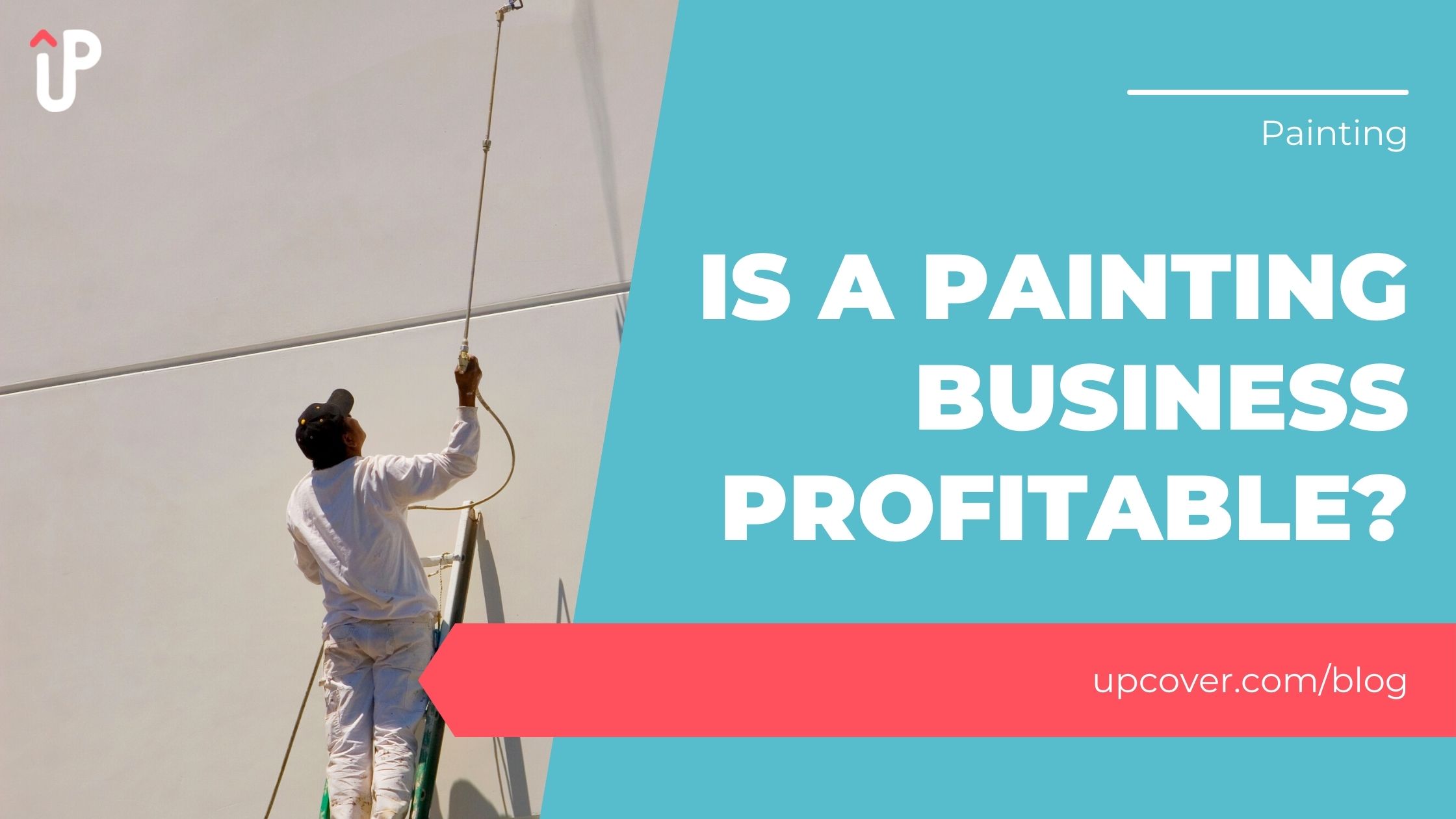 Is A Painting Business Profitable? upcover Blog
